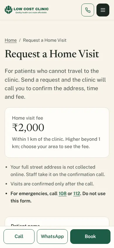 Request a Home Visit on a phone: 'For patients who cannot travel to the clinic. Send a request and the clinic will call you to confirm the address, time and fee', a fee card with Home visit fee ₹2,000 within 1 km of the clinic, and notes that the full street address is not collected online, that visits are confirmed only after the call, and to call 108 or 112 in an emergency